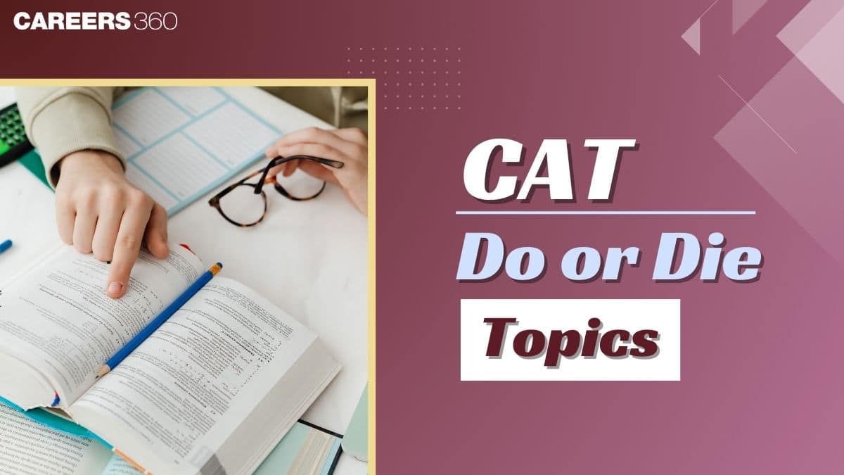 Do or Die Topics for CAT 2025; High-Weightage Areas to Boost Your Score