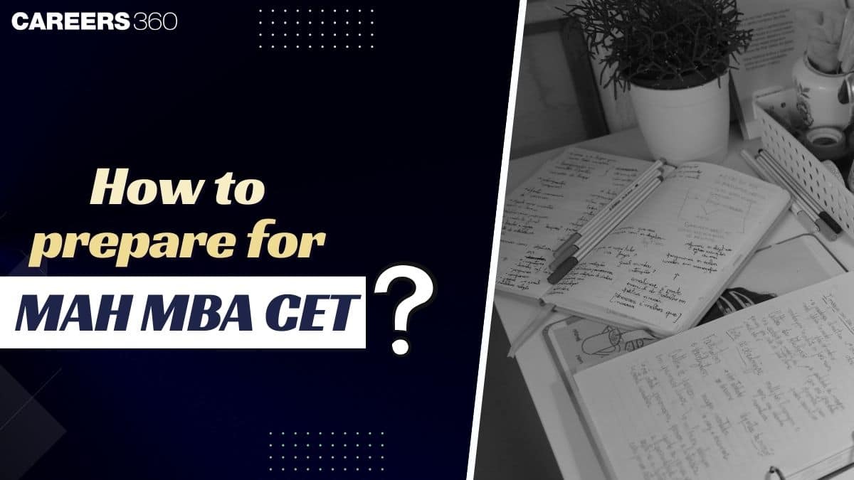 How to Prepare for MAH CET MBA 2025: Preparation Tips, Strategy, Books and Guide