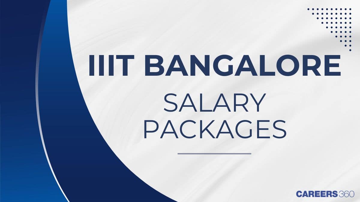 IIIT Bangalore Salary Packages - Average, Highest & Placement Trends