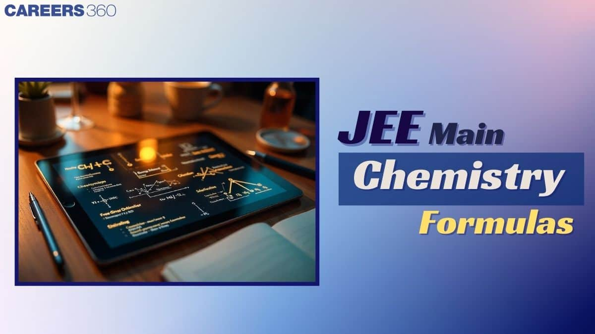 JEE Main Chemistry Formulas 2025 - Topic wise Important Formulas