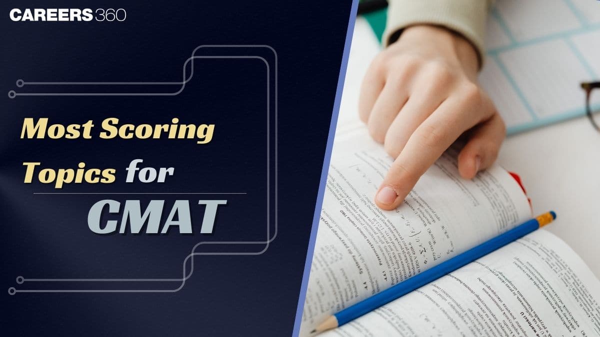 CMAT 2025 Most Scoring Topics: Top Sections, Exam Pattern and Marking Scheme