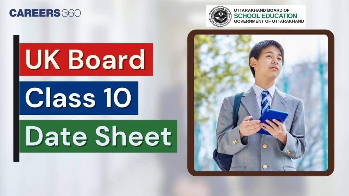 UK Board Date Sheet 2025 Class 10 Out, Check UK 10th Board Exam Dates Here