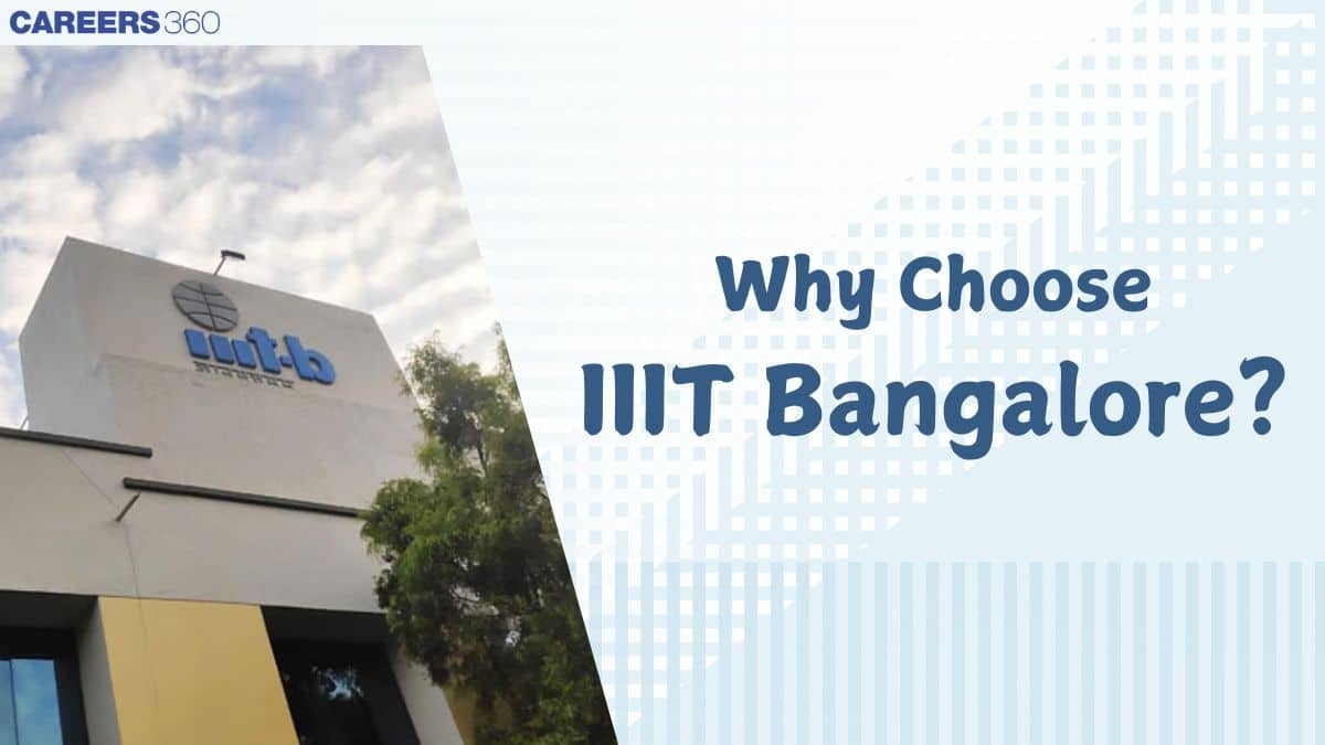 Why Choose IIIT Bangalore? - Placement, Scholarships, Courses and Eligibility Criteria