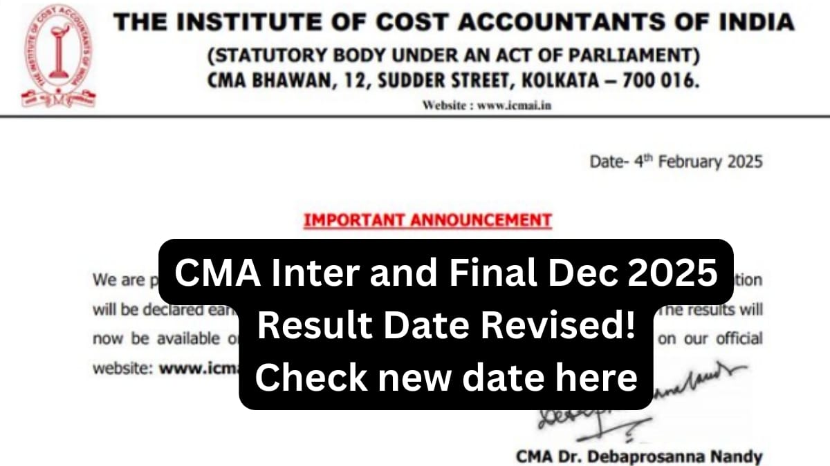 CMA Inter and Final Dec 2025 Result Date Revised: check new dates