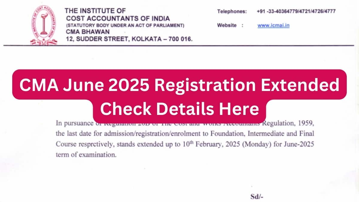 ICMAI Extends CMA June 2025 Registration; Apply before the deadline date