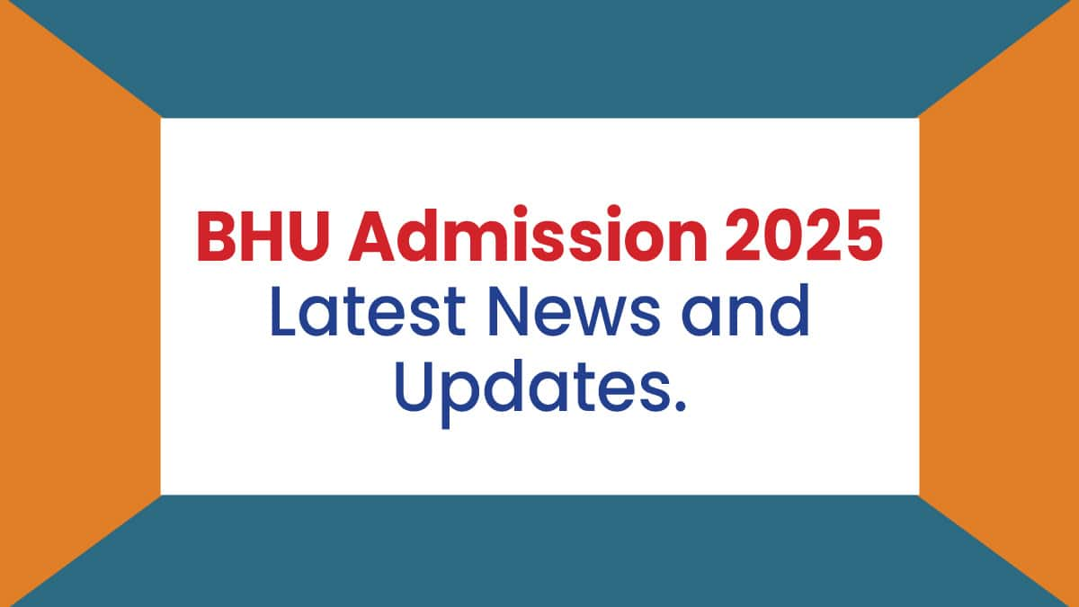 BHU Admission 2025 Latest News and Updates - Information Brochure Soon