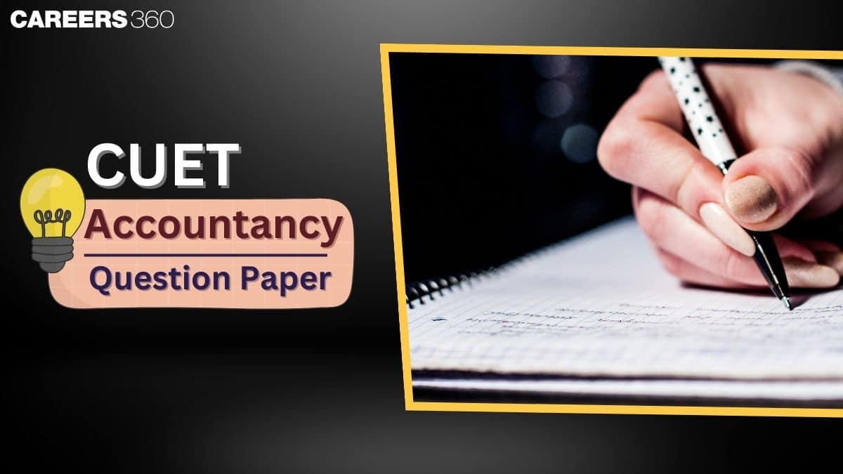 CUET Accountancy Question Paper 2024 PDF, Download Question Paper with Answers