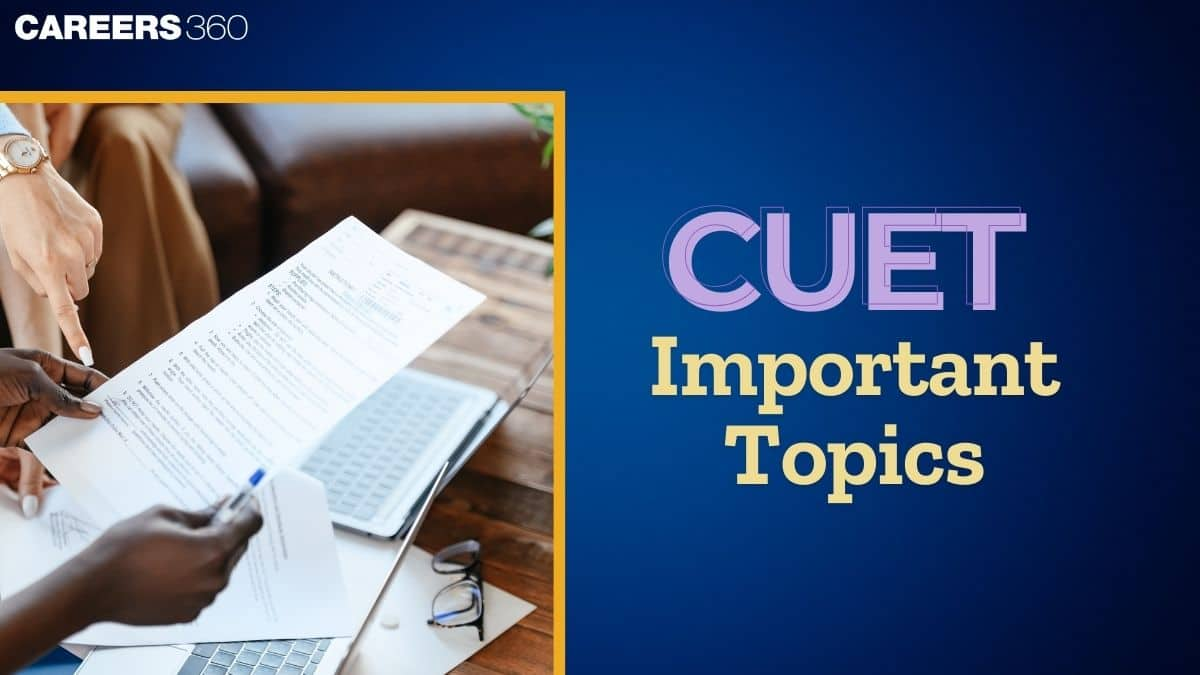 CUET Important Topics 2025, Chapters: Subject-wise list along with Weightage Analysis