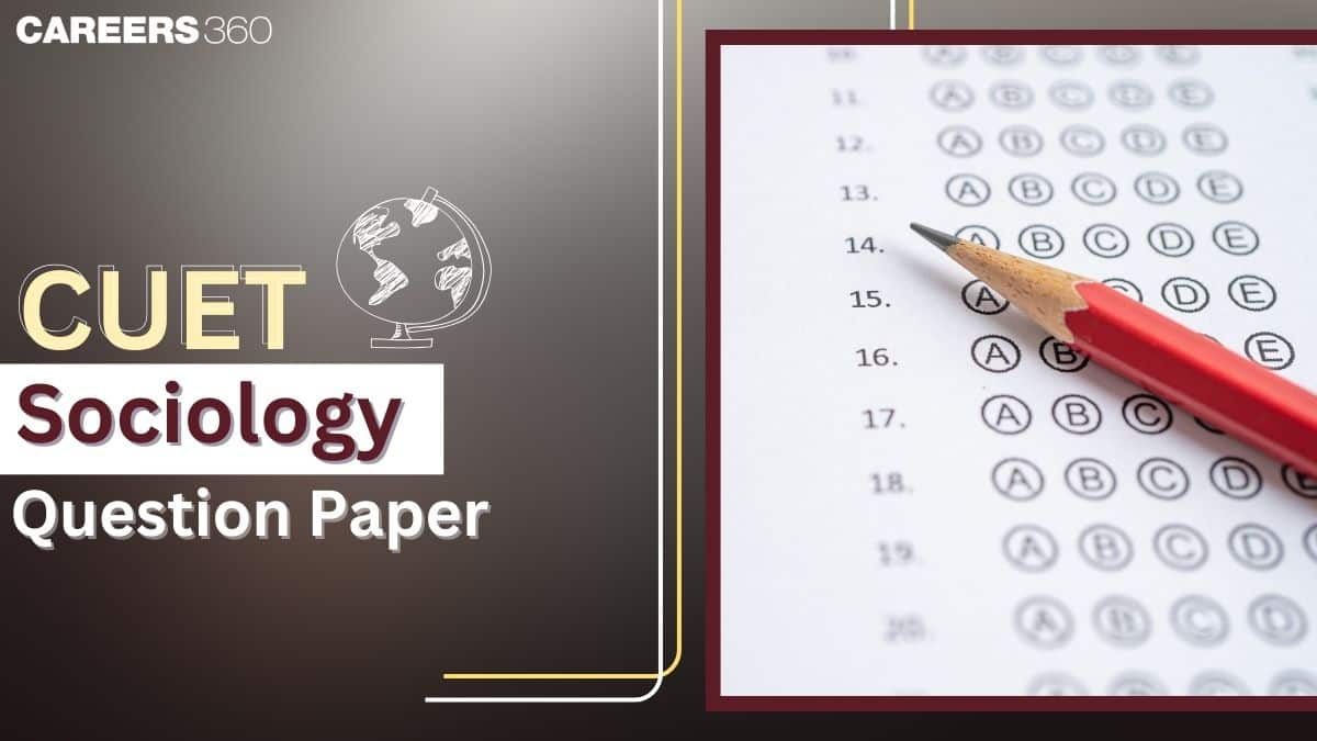 CUET Sociology Question Paper 2024, 2023, 2022: Download PDF Here