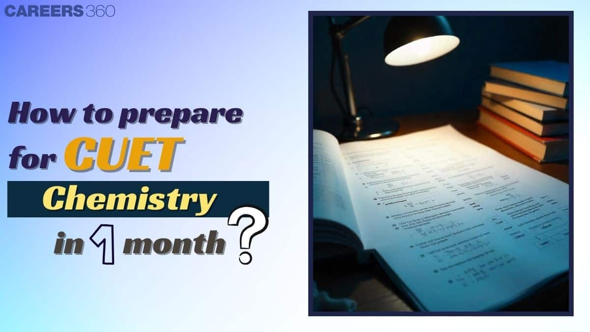 How to Prepare for CUET Chemistry 2025 in 1 month: Plan, Books, Strategies