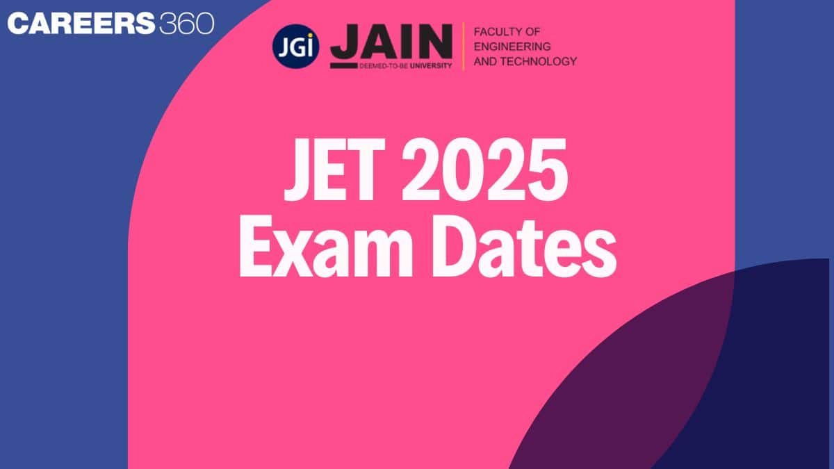 JET Exam Dates 2025 (Out): Application Form, Admit Card, Result Dates