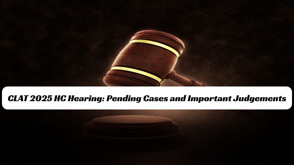 CLAT 2025 Delhi High Court Hearing: Know About All Pending Cases and Previous Judgements