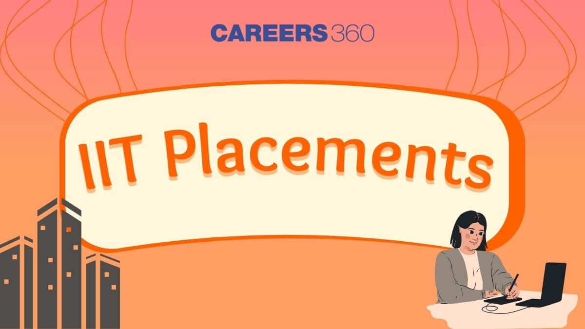 IIT Placements Percentage- Check Highest, Average Salary Package of IIT, Top Recruiters