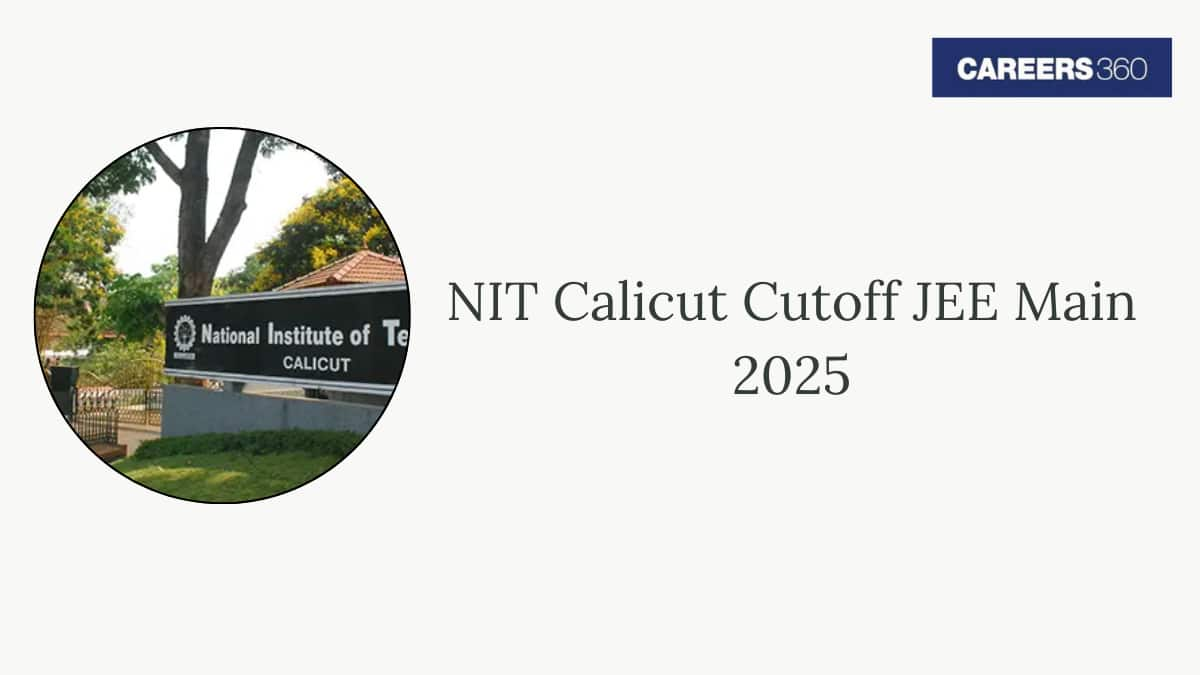 NIT Calicut Cutoff JEE Main 2025 - Opening and Closing Rank