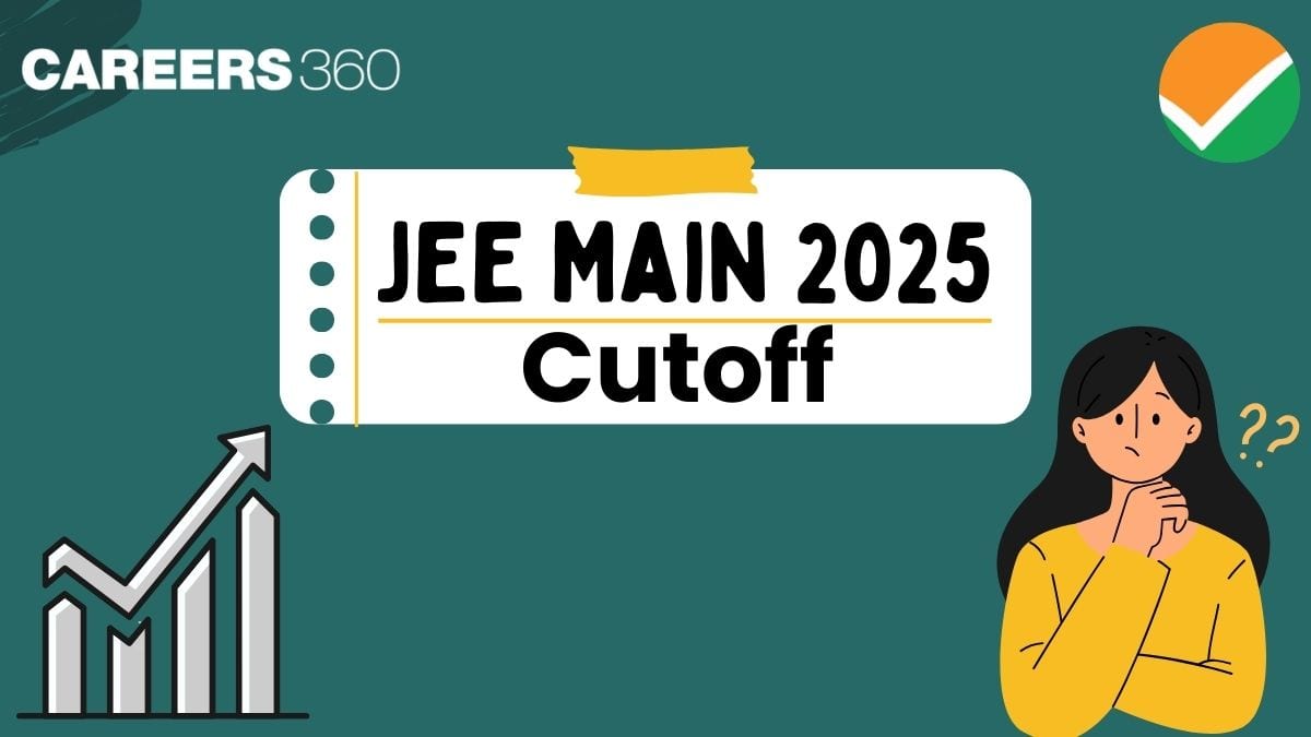 JEE Main Cutoff 2025 - Qualifying Marks for NITs, IIITs, GFTIs