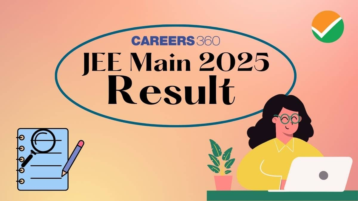 JEE Main Result 2025 (Out) - Direct Link, BE, BTech Scorecard at jeemain.nta.nic.in