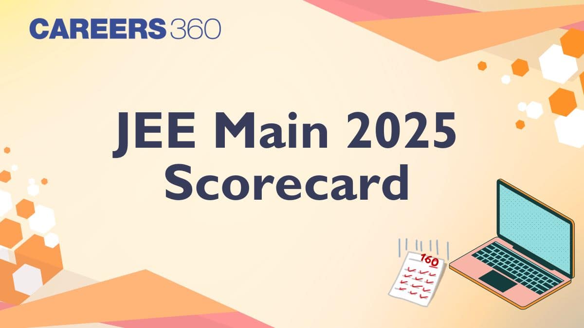 JEE Main Score Card 2025 (Out): Download Link, Steps to Check