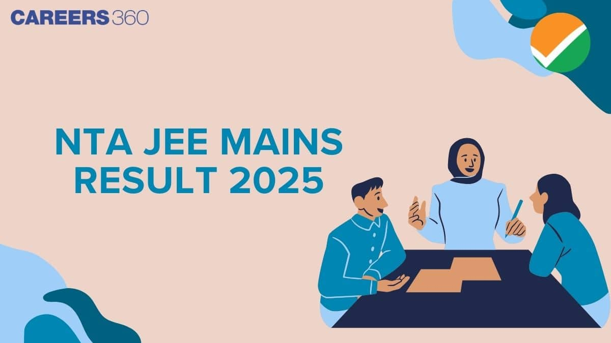 NTA JEE Mains Result 2025 for Session 1 (Out) - Check Latest Update Here