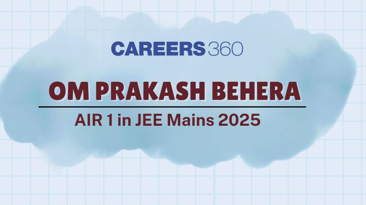 Om Prakash Behera AIR 1 JEE Mains 2025: Topper's Score, Strategy and Success Story