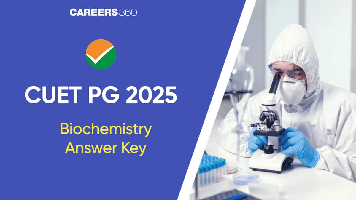 CUET PG Biochemistry Answer Key 2025 with Solution: Download PDF Here