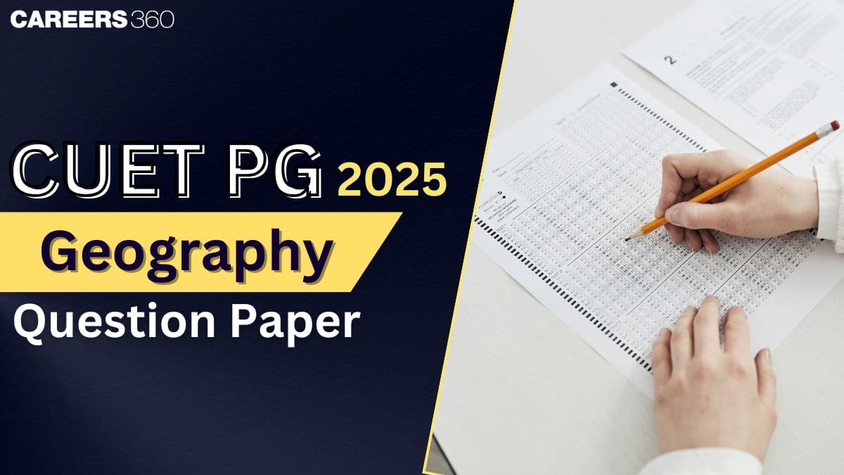 CUET PG Geography Question Paper 2025 With Solutions: Download PDF Here