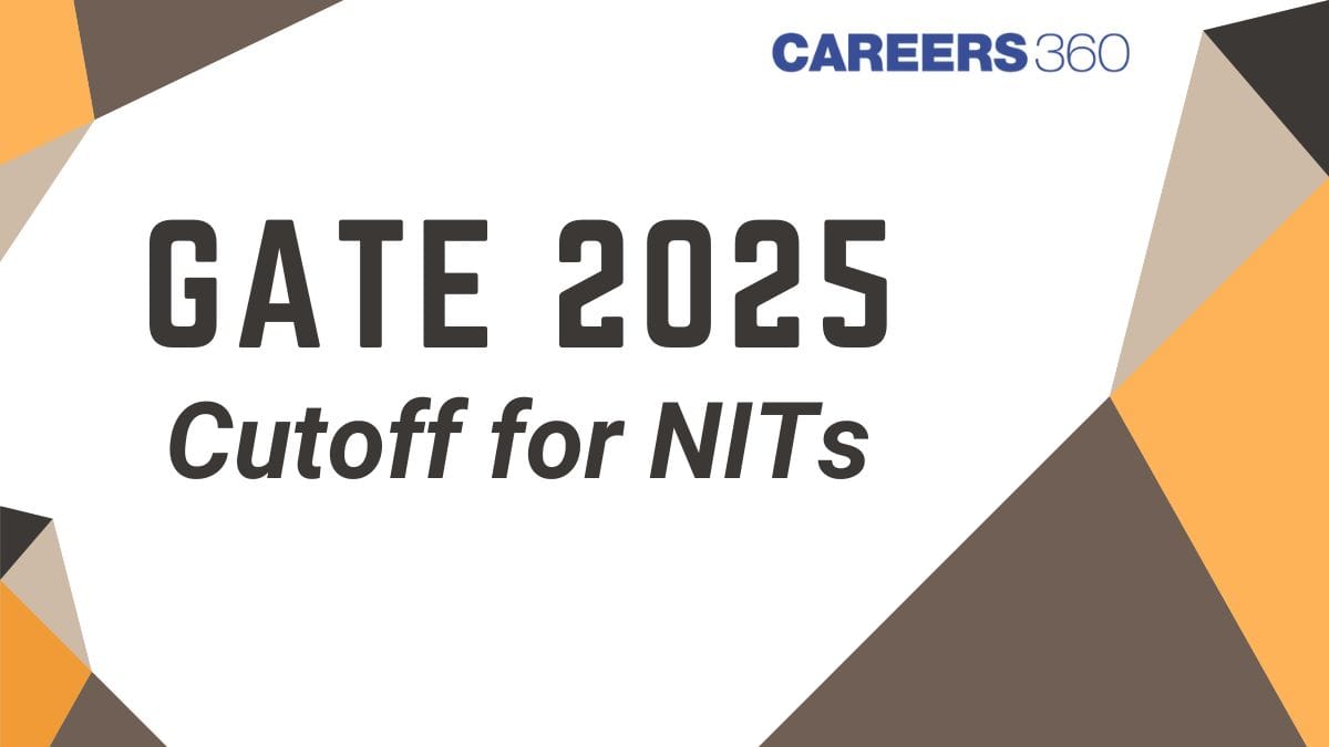 GATE 2025 Cutoff for NIT - Previous Year Cutoff for MTech Admission