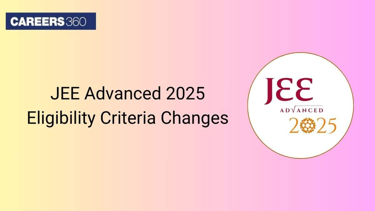 JEE Advanced 2025 Eligibility Criteria Changes by IIT Kanpur