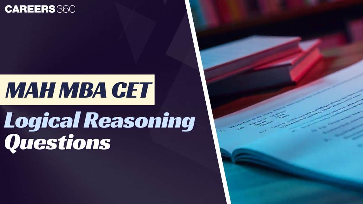 MAH MBA CET Logical Reasoning Sample Questions 2025: Pattern, Syllabus & Preparation Tips