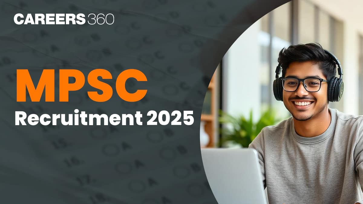 MPSC Recruitment 2025 - Dates, Vacancy, Eligibility, Syllabus, Pattern