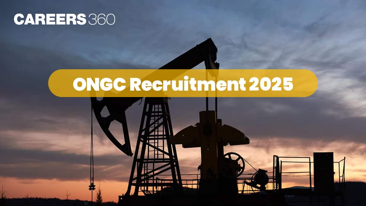 ONGC Recruitment 2025 - Dates, Vacancies, Syllabus, Pattern, Eligibility, Admit card