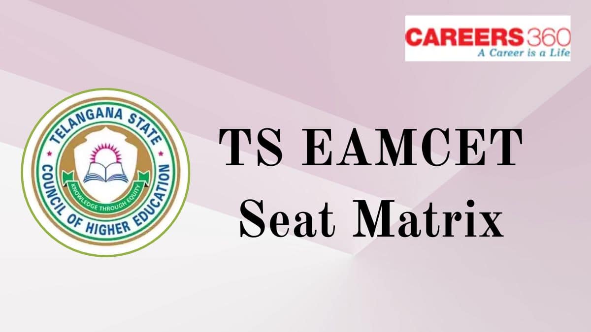 TS EAMCET Seat Matrix 2025 - Check Total Number of Seats