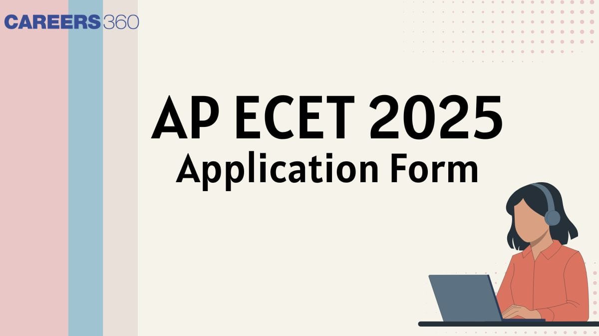 AP ECET Application Form 2025 (Out) - Link, Check How to Fill Form Online