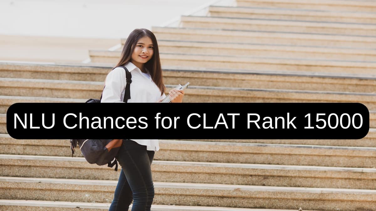 CLAT 2025 Rank List: What an AIR of 15,000 Means for Your NLU Chances