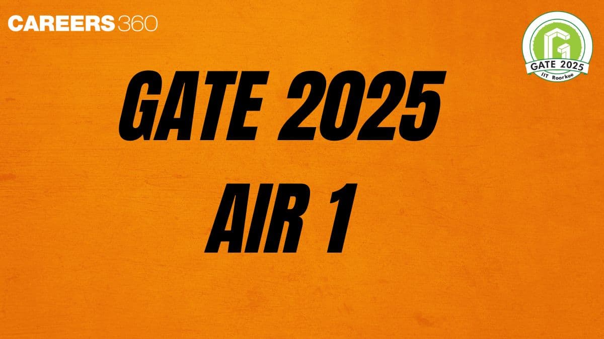 GATE AIR 1 2025: Toppers List, Score, Marks, and Success Story