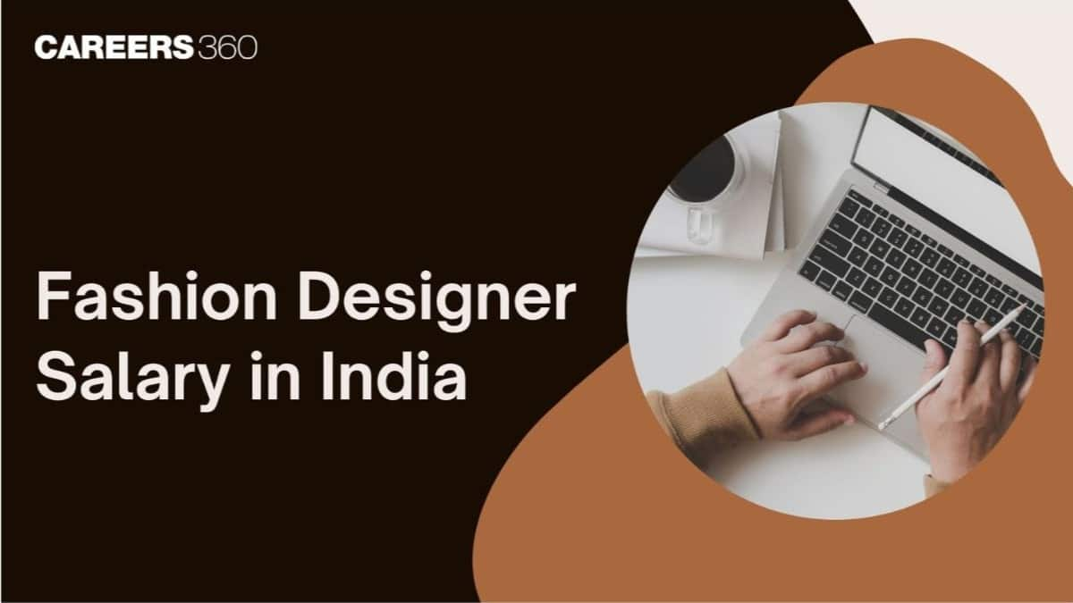 Fashion Designer Salary in India: Per Month, Average, Highest, Junior, Fresher