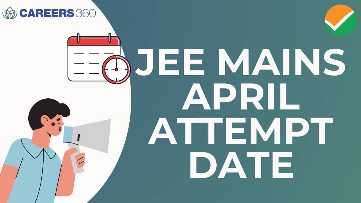 JEE Mains 2025 April Attempt Date Released by NTA - Check Complete Schedule Here