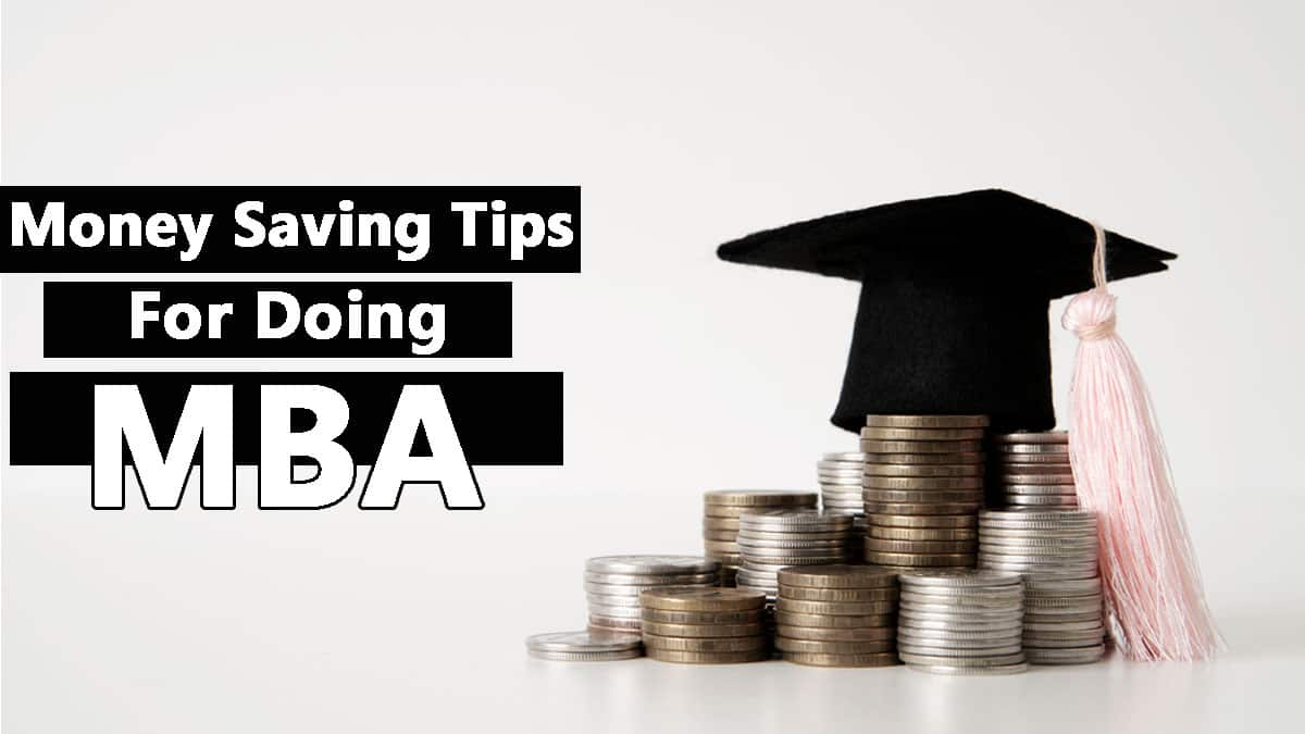 5 Proven Money-Saving Tips to Afford Your MBA in India & Abroad