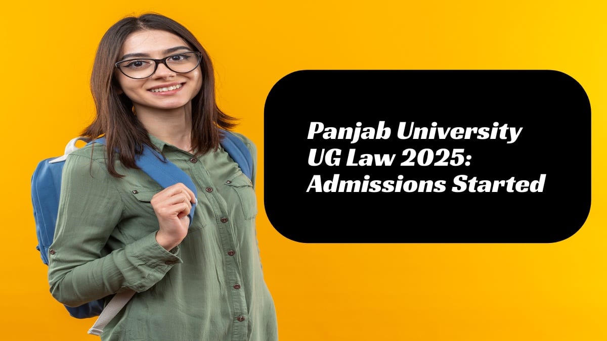 Panjab University BA/ B.Com LLB 2025 Application Started: Check Complete Schedule Here