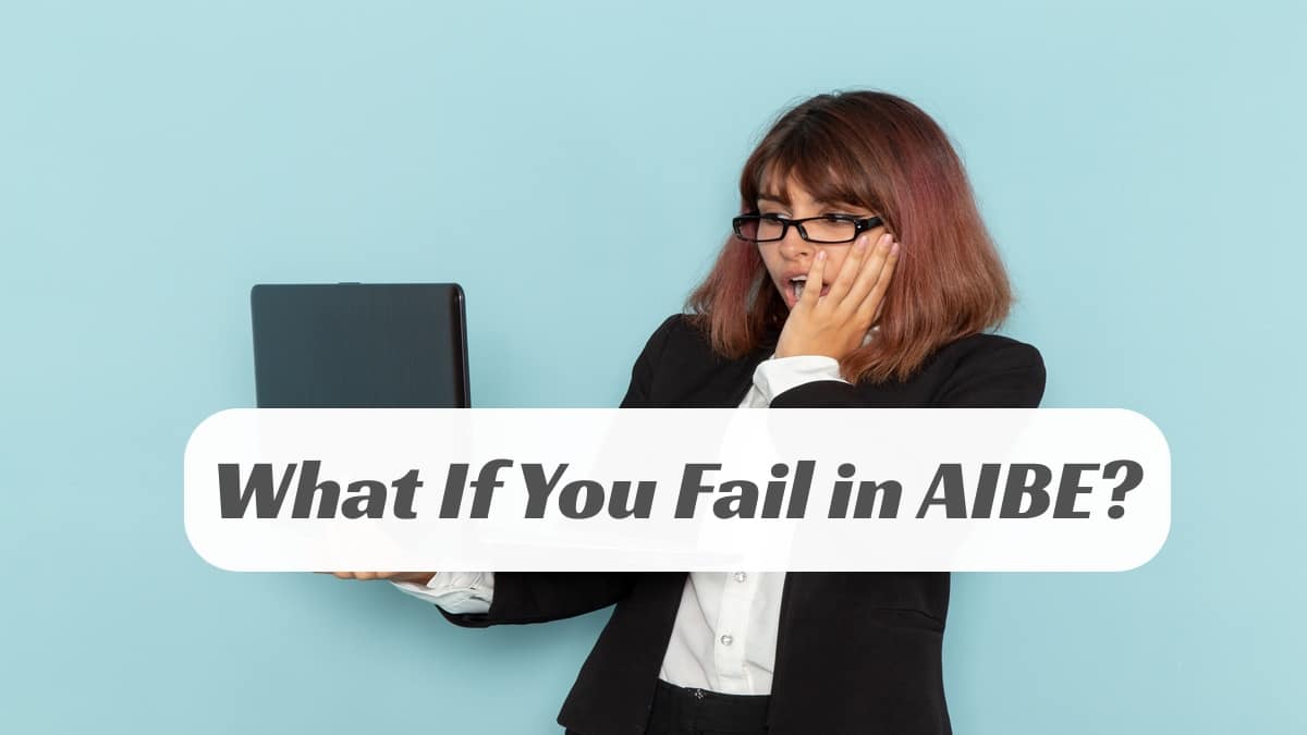 What If I Fail in AIBE? Know What To Do Next