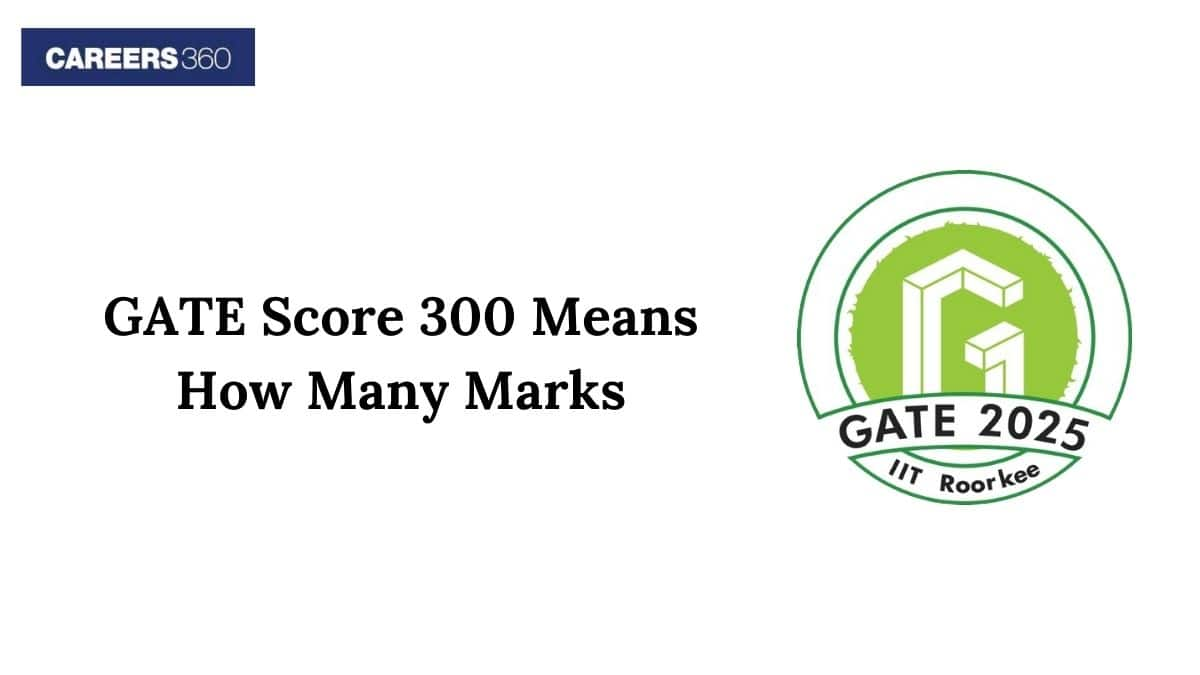 GATE Score 300 Means How Many Marks 2025 - Check Branch Wise Data