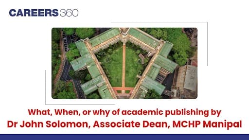 What, When, or Why of Academic Publishing by Dr John Solomon, Associate Dean, MCHP Manipal