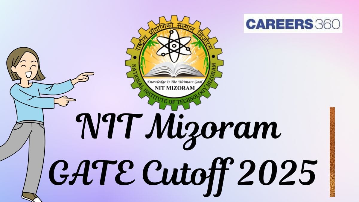 NIT Mizoram GATE Cutoff 2025 - Check Previous Year Cutoff Here