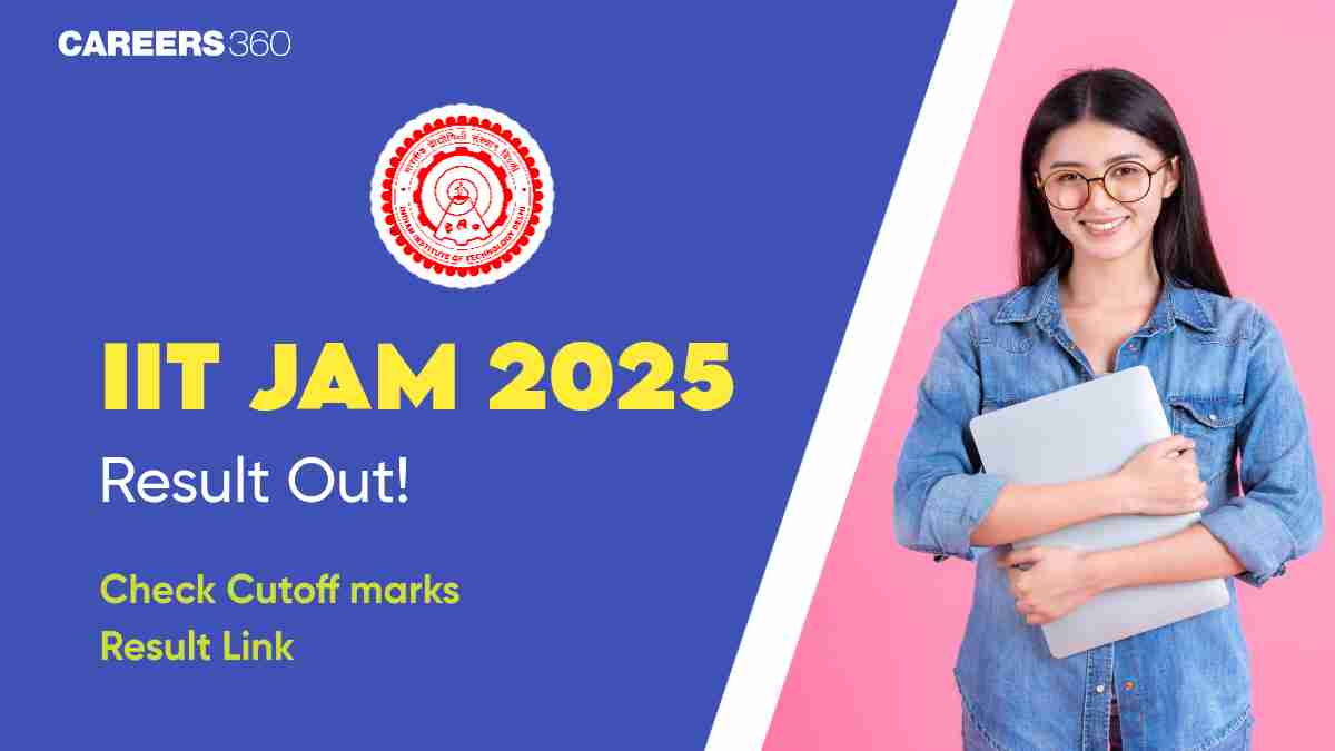 IIT JAM 2025 Result (Out), Live Updates: Know Cut Off Marks, Check Result @joaps.iitd.ac.in