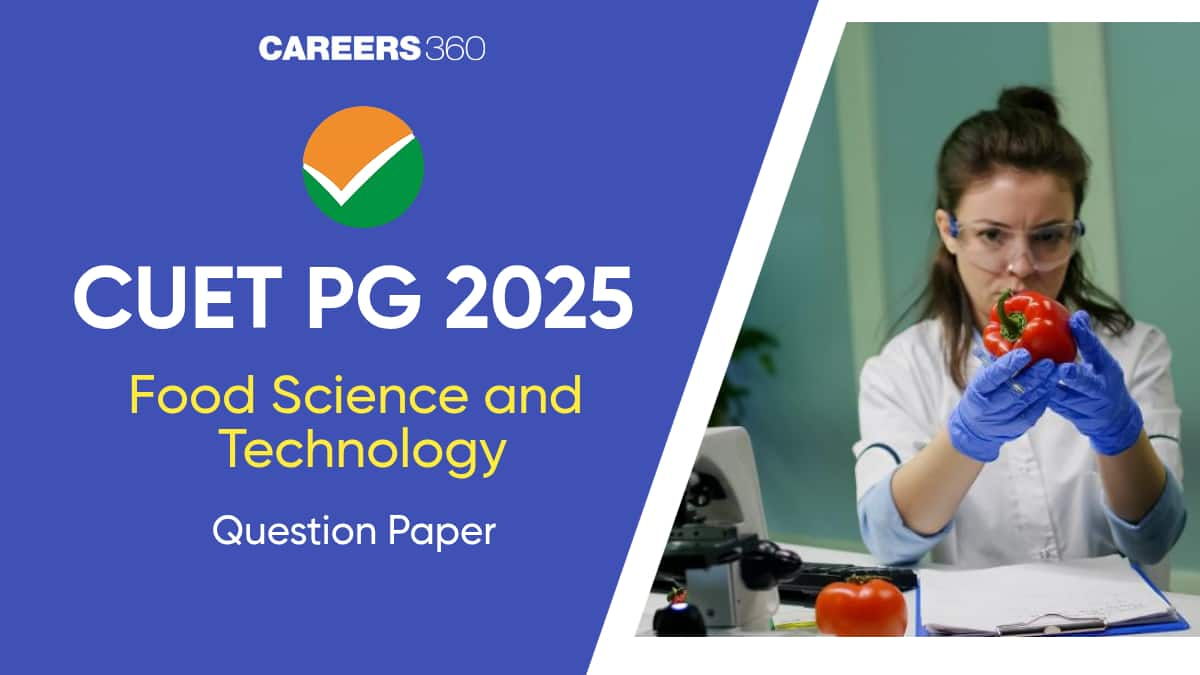 CUET PG Food Science and Technology Question Paper 2025: Download PDF Here