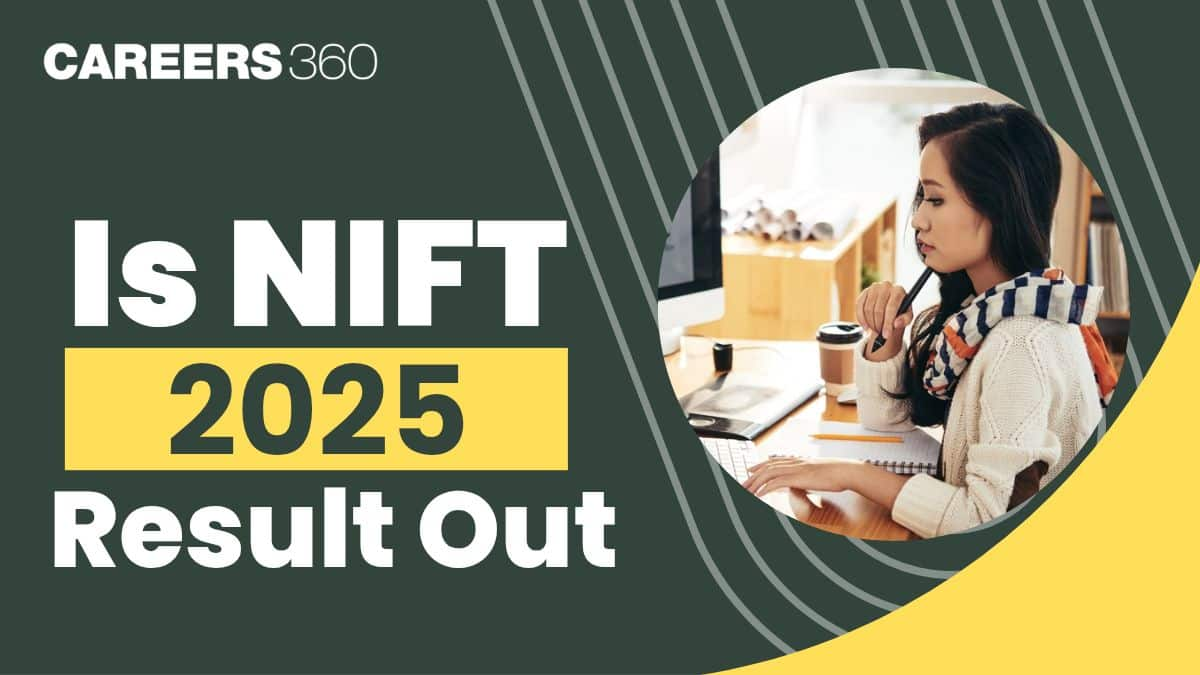 Is NIFT Result 2025 Out?