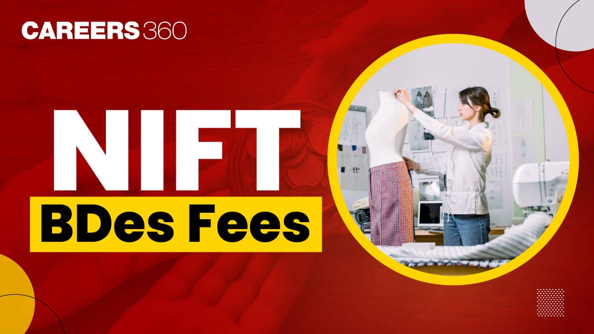 NIFT B.Des Fees Structure: Semester-wise NIFT Fee Structure for B.Des