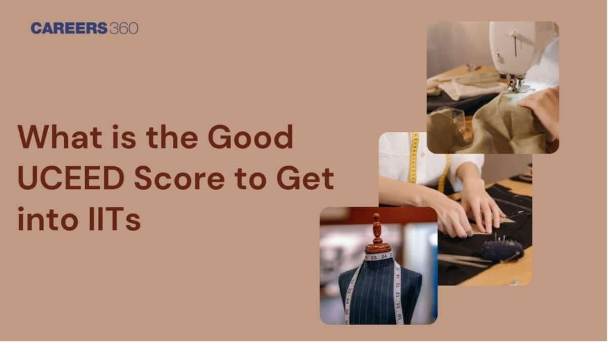 What is Good UCEED Score to get into IITs?