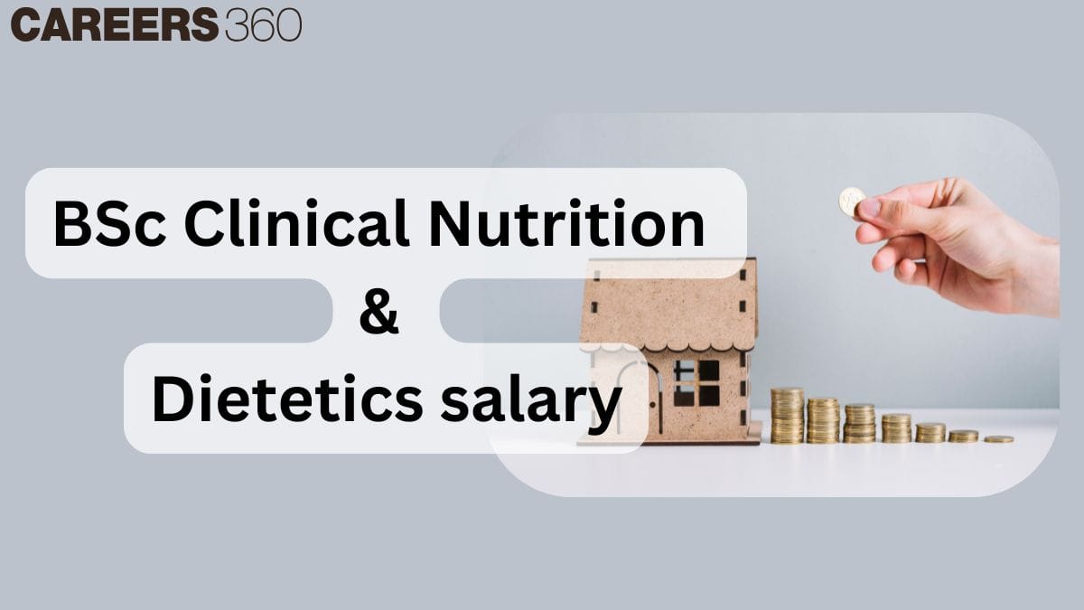 BSc Clinical Nutrition & Dietetics Salary: In-Hand Salary, Average, Pay Scale