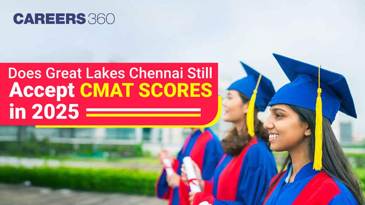 Does Great Lakes Chennai Still Accept CMAT Scores in 2025: Clarity on Great Lakes Chennai CMAT Cut off