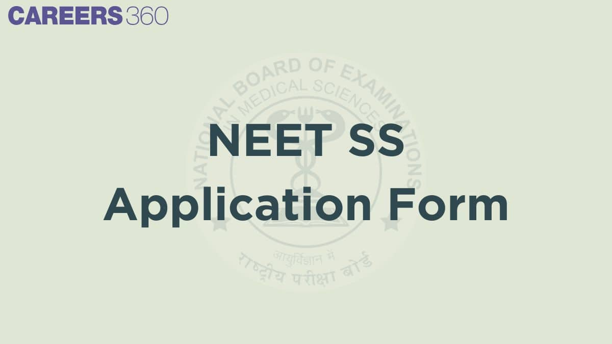 NEET SS Application Form 2024 (Closed): How to Apply Online at nbe.edu.in